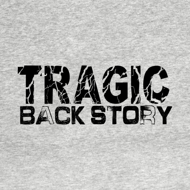 Tragic Back Story by hauntedgriffin
